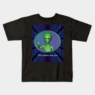 "Matrix Has You" Retro Green Alien Corny 90's Extraterrestrial Creature From Space Bringing a Message to Humanity Kids T-Shirt